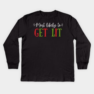 Most Likely To Get Lit Kids Long Sleeve T-Shirt